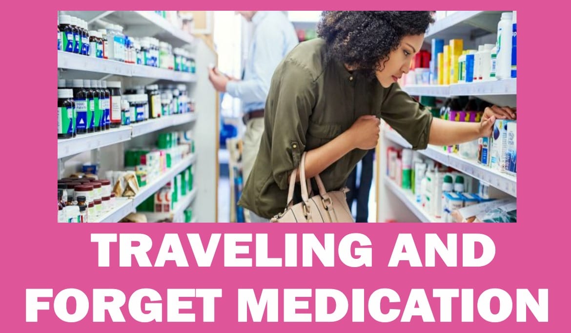 Traveling and Forgot Medication?-2025 A complete Guide